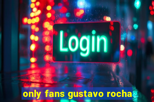 only fans gustavo rocha